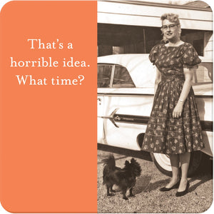 COASTERS: HORRIBLE IDEA COASTER